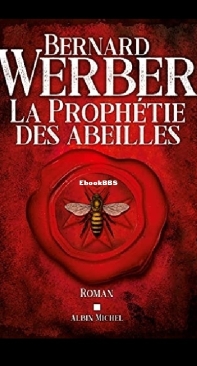 La Prophétie Des Abeilles - Pandore 2 - Bernard Werber - French