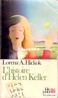 L'Histiore D'Helen Keller - Lorena A. Hickok - French