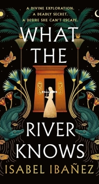 What the River Knows - Secrets of the Nile 01 - Isabel Ibañez - English