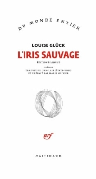 L'Iris Sauvage - Louise Glück - French and English
