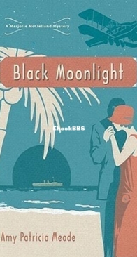 Black Moonlight - Marjorie McClelland Mystery 4 - Amy Patricia Meade - English