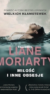 Miłość i Inne Obsesje - Liane Moriarty - Polish