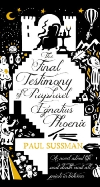The Final Testimony of Raphael Ignatius Phoenix - Paul Sussman - English