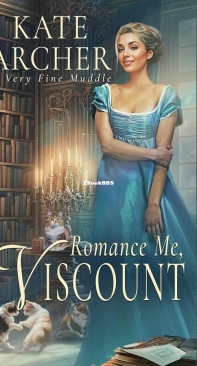 Romance Me, Viscount - A Very Fine Muddle 01 - Kate Archer - English