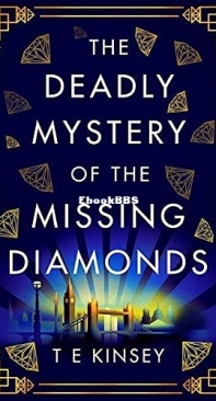 The Deadly Mystery Of The Missing Diamonds - A Dizzy Heights Mystery 1 - T. E. Kinsey - English