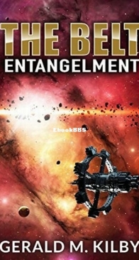 Entangelment - The Belt 1 - Gerald M. Kilby - English