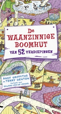 De Waanzinnige Boomhut van 52 Verdiepingen - De Waanzinnige Boomhut 04 - Andy Griffiths and Terry Denton - Dutch