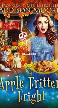 Apple Fritter Fright - Murder in the Mix 37 - Addison Moore - English