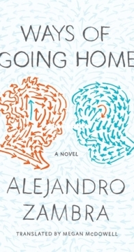 Ways of Going Home - Alejandro Zambra - English