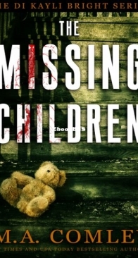 The Missing Children - DI Kayli Bright 1 - M. A. Comley - English