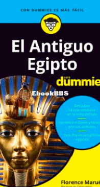 El Antiguo Egipto Para Dummies - Florence Maruejol - Spanish