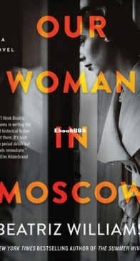 Our Woman in Moscow - Beatriz Williams - English