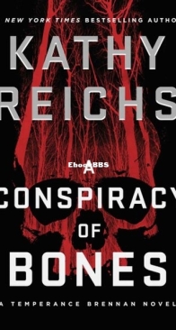 A Conspiracy of Bones - Temperance Brennan 19 - Kathy Reichs - English