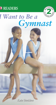 I Want to Be a Gymnast - DK Readers Level 2 - Kate Simkins - English