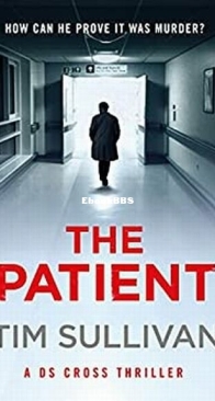 The Patient - The DS Cross Mysteries 3 - Tim Sullivan - English