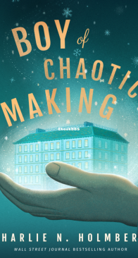 Boy of Chaotic Making - Whimbrel House 03 - Charlie N. Holmberg - English