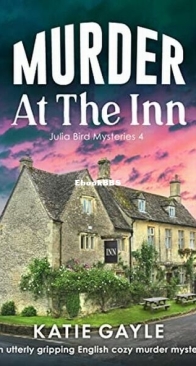 Murder at the Inn - Julia Bird Mysteries 4 - Katie Gayle - English