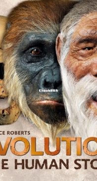 Evolution: The Human Story - DK - Dr. Alice Roberts - English