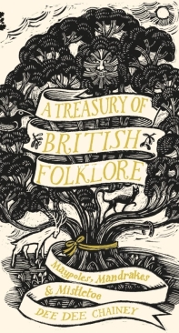 Maypoles, Mandrakes and Mistletoe, A Treasury of British Folklore - Dee Dee Chainey - English