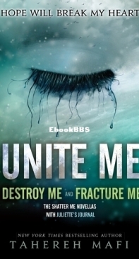 Unite Me - Shatter Me 1.5, 2.5 - Tahereh Mafi - English