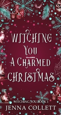 Witching You A Charmed Christmas - Witching You 01 - Jenna Collett - English