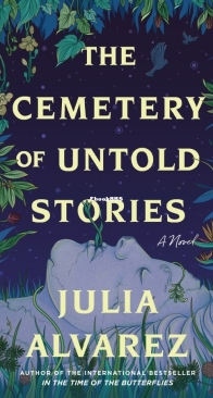 The Cemetery of Untold Stories - Julia Alvarez - English