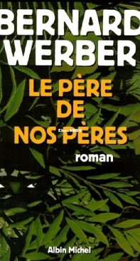 Le Père De Nos Pères - Aventurier De La Science 1 - Bernard Werber - French