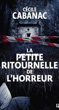 La Petite Ritournelle De L'Horreur - Cécile Cabanac - French