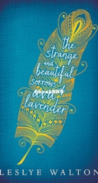 The Strange and Beautiful Sorrows of Ava Lavender - Leslye Walton - English