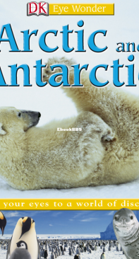 Arctic and Antarctic - DK Eye Wonder - Lorrie Mack - English