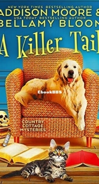 A Killer Tail - Country Cottage Mysteries 7 - Addison Moore and Bellamy Bloom - English