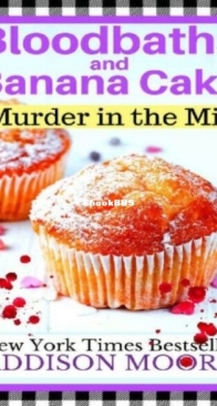 Bloodbaths and Banana Cake - Murder in the Mix 07 - Addison Moore - English