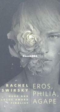 Eros, Philia, Agape - Rachel Swirsky - English