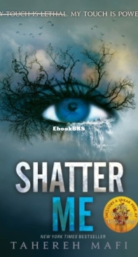 Shatter Me - Shatter Me 1 - Tahereh Mafi - English