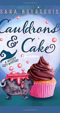 Cauldrons And Cake - Wicked Witches of Brookdale 1 - Sara Bourgeois - English
