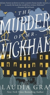 The Murder of Mr. Wickham - Mr. Darcy and Miss Tilney 1 - Claudia Gray - English