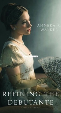 Refining the Debutante - Anneka R Walker - English