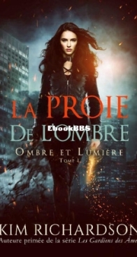 La Proie De L'Ombre - Ombre Et Lumière 01 - Kim Richardson - French