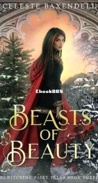Beasts Of Beauty - Bewitching Fairy Tales 03 - Celeste Baxendell - English