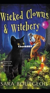 Wicked Clowns And Witchery - Familiar Kitten Mysteries  -  Sara Bourgeois -  English