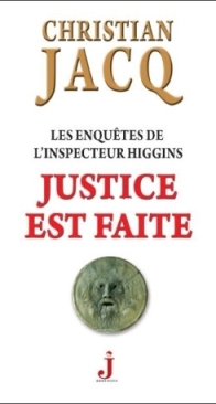 Justice Est Faite - Les Enquêtes De L'Inspecteur Higgins 20 - Christian Jacq - French