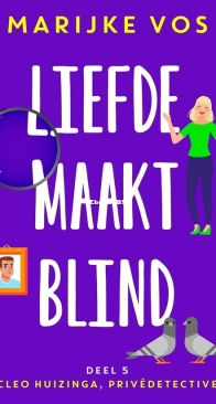 Liefde Maakt Blind - Cleo Huizinga 5 - Marijke Vos - Dutch