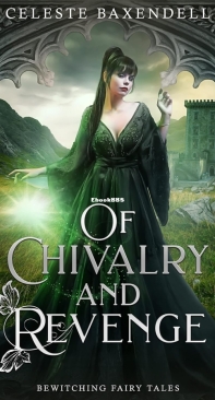 Of Chivalry And Revenge - Bewitching Fairy Tales 09 - Celeste Baxendell - English