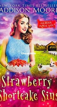 Strawberry Shortcake Sins - Murder in the Mix 21 - Addison Moore - English