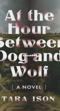 At the Hour Between Dog And Wolf - Tara Ison - English
