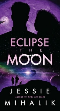 Eclipse the Moon - Starlight's Shadow 2 -  Jessie Mihalik - English