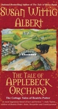 The Tale of Applebeck Orchard - The Cottage Tales of Beatrix Potter 6 - Susan Wittig Albert - English