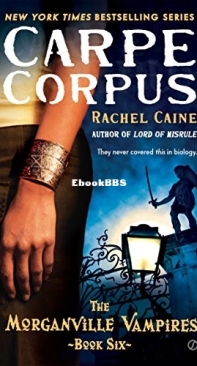 Carpe Corpus - [Morganville Vampires 06] -  Rachel Caine -  English