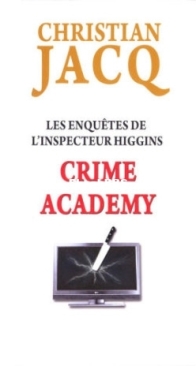 Crime Academy - Les Enquêtes De L'Inspecteur Higgins 06 - Christian Jacq - French