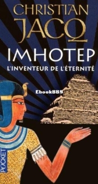 Imhotep L'Inventeur De L'Eternité - Christian Jacq - French